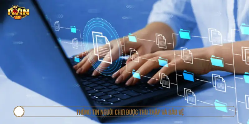 Thông tin cá nhân được thu thập và bảo vệ