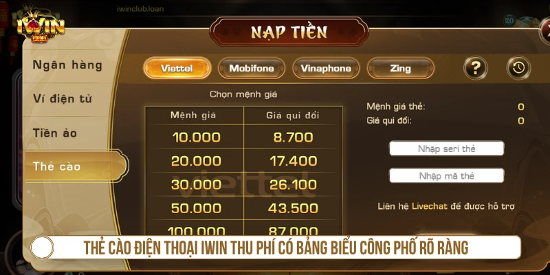 Cách Nạp Tiền IWIN Và Hướng Dẫn Xử Lý Lỗi Nhanh Thẻ cào điện thoại IWIN thu phí có bảng biểu công phố rõ ràng
